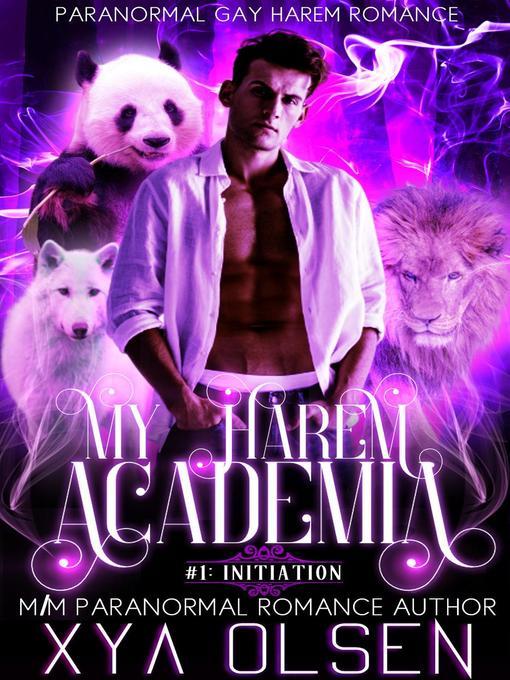 Title details for Initiation (My Harem Academia, #1) by Xya Olsen - Available